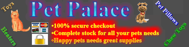 100% secure checkout Complete stock for all your pets needs Happy pets needs great supplies Everyone wants to see and have a happy healthy pet,pet palace has all your pets needs.Pet supplies,pet toys,pet food, pet needs, pet care, pet stuff. Come to Pet Palace